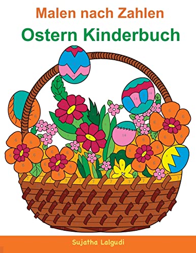 Malen nach Zahlen: Ostern Kinderbuch: Mein buntes Malbuch Ostern + BONUS: 26 kostenlose Malvorlagen zum Ausmalen (German Edition)
