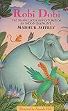 Robi Dobi: The Marvellous Adventures of an Indian Elephant