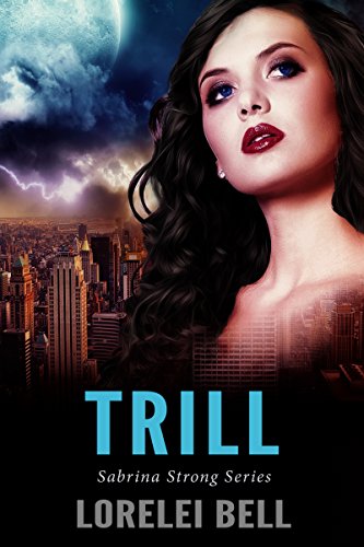 Trill: A Paranormal Romance (Sabrina Strong Series Book 2) by [Lorelei Bell]