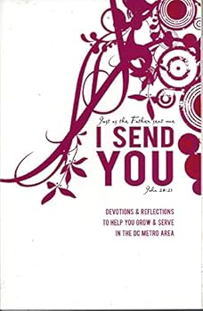 Paperback Just as the Father sent me I Send You (Devotions & Reflections To Help You Grow & Serve in the DC Metro Area) Book