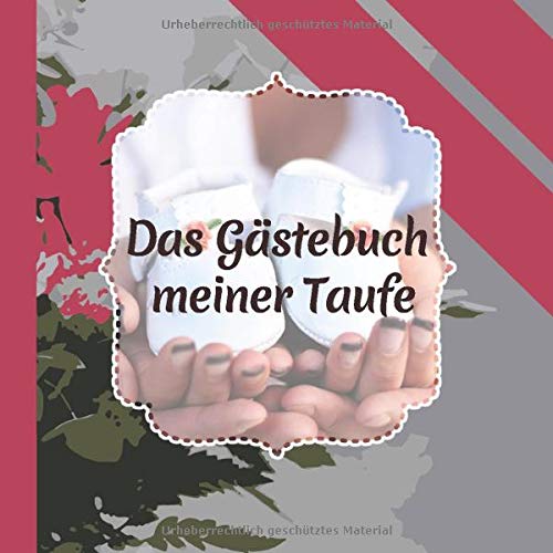 Das Gästebuch meiner Taufe: Eintragalbum Und Eintragungsaulbung Als Taufbuch - Erinnerungsalbum Als Geschenk