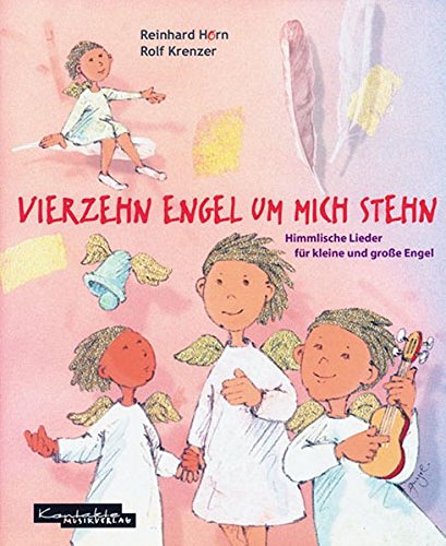 Vierzehn Engel um mich stehn: 14 himmlische Kinderlieder: Himmlische