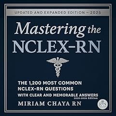Mastering the NCLEX-RN (2025-2026 Edition) Audiobook By Miriam Chaya RN cover art