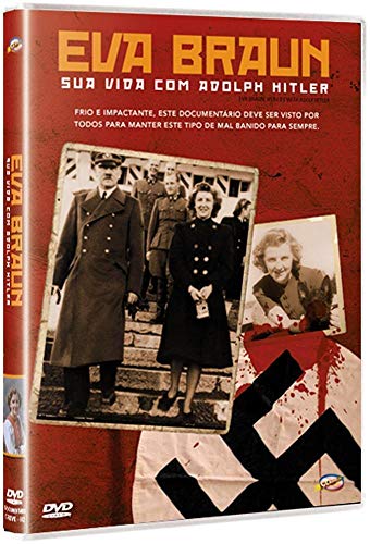 Eva Braun - Sua Vida Com Adolf Hitler
