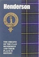 Henderson: The Origins of the Clan Henderson and Their Place in History (Scottish Clan Mini-Book) 1852171073 Book Cover