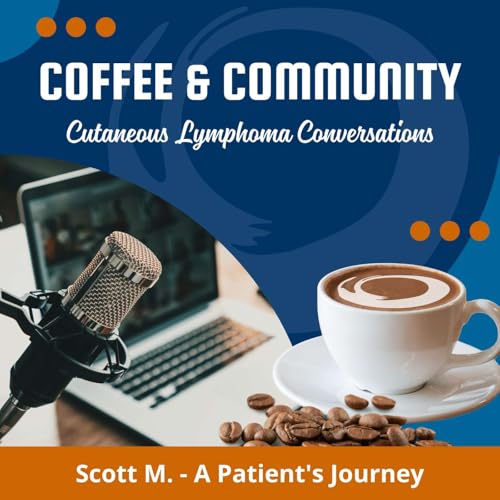 Scott M. - A Patient's Journey - Living With Cutaneous Lymphoma