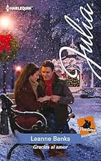 Gracias al amor: Hombres indómitos: Solteros irresistibles (5) (Miniserie Julia)