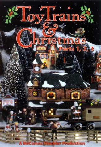 Toy Trains & Christmas, Parts 1, 2, 3 Toy Trains & Christmas, Parts 1, 2, 3