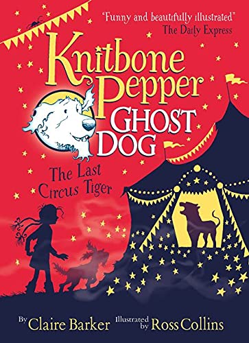 The Last Circus Tiger: 02 (Knitbone Pepper Ghost Dog)