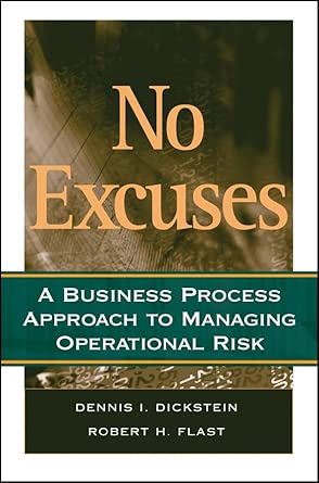 No Excuses: A Business Process Approach to Managing Operational Risk book cover