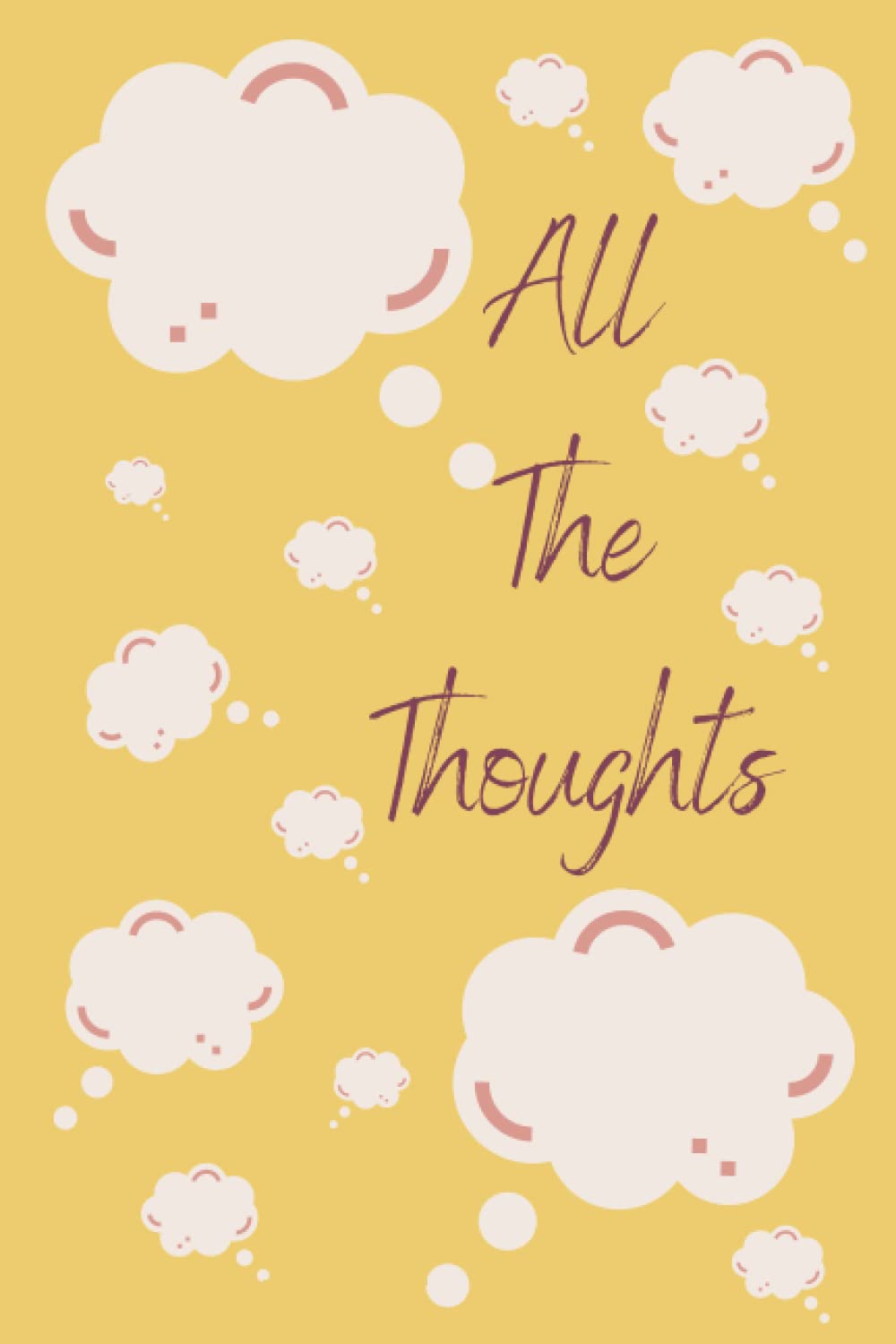 All The Thoughts Notebook: Diary, Journal, Dream Journal
