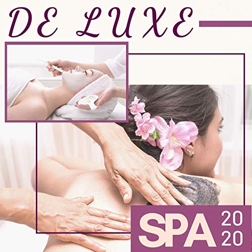 De Luxe Spa 2020: The Most Relaxing Music for Pedicures, Facials, and Body Scrubs De Luxe Spa 2020: The Most Relaxing Music for Pedicures, Facials, and Body Scrubs