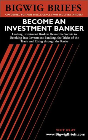 Become an Investment Banker (Bigwig Briefs)