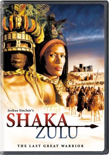 Shaka Zulu: The Last Great Warrior