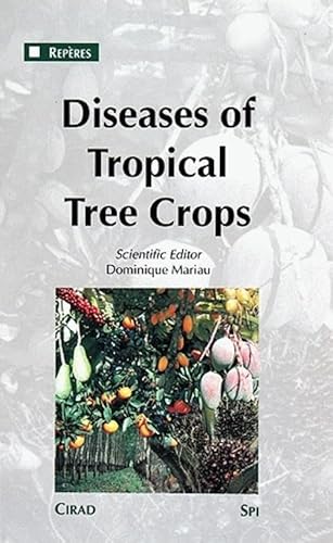 Diseases of Tropical Tree Crops