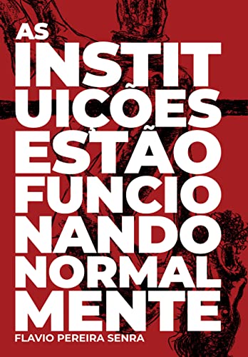 As instituições estão funcionando normalmente: