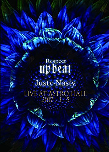 Respect UP-BEAT x Justy-Nasty 2017.3.5 LIVE AT ASTRO HALL [DVD]