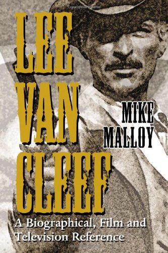 McFarland Lee Van Cleef: A Biographical, Film and Television Reference