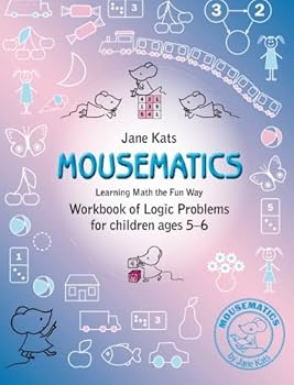 Paperback MouseMatics: Learning Math the Fun Way. Workbook of Logic Problems for children ages 5-6 Book