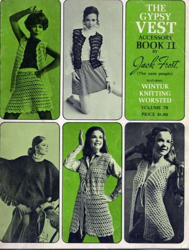 The Gypsy Vest Accessory Book II (Volume 76)
