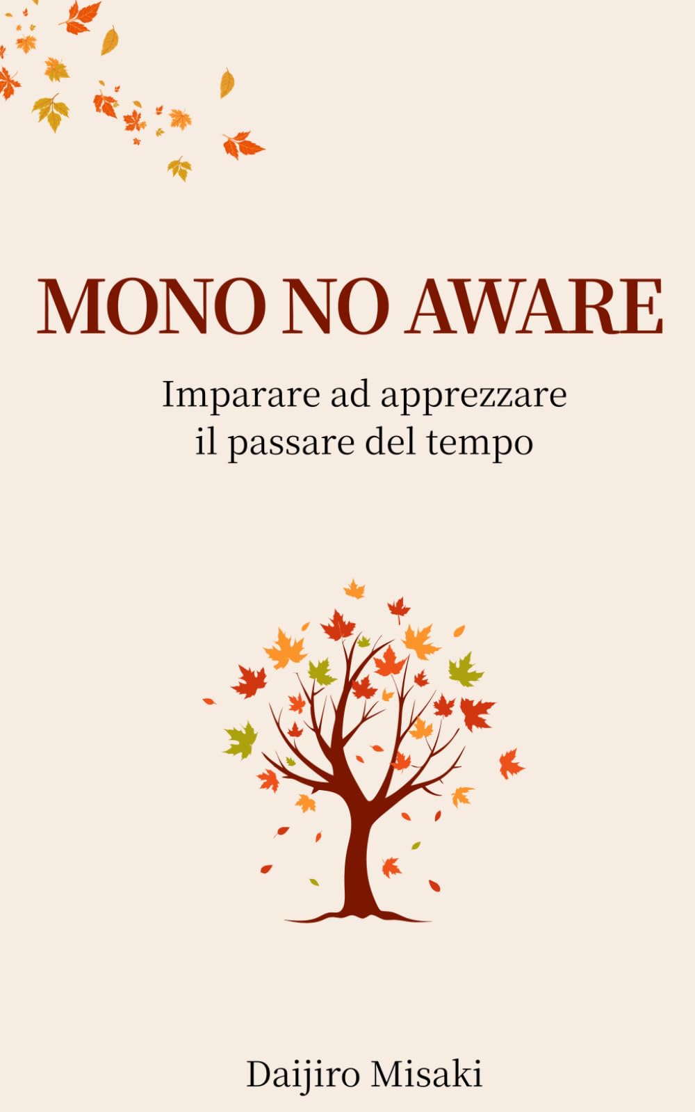 Mono no aware: Imparare ad apprezzare il passare del tempo (Filosofia giapponese)