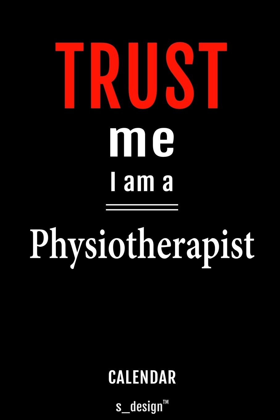 Calendar for Physiotherapists / Physiotherapist: Everlasting Calendar / Diary / Journal (365 Days / 3 Days per Page) for notes, journal writing, event planner, quotes & personal memories