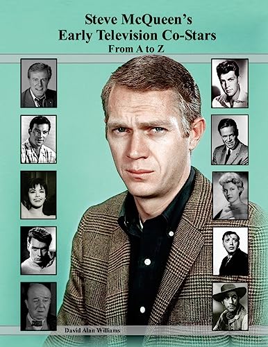 Steve McQueen's Early Television Co-Stars From A to Z