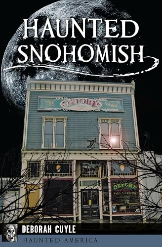 Haunted Snohomish (By: Deborah Cuyle)