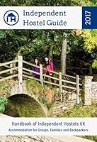 Independent Hostel Guide 2017: Accommodation for Groups, Families and Backpackers 2017 0956505864 Book Cover