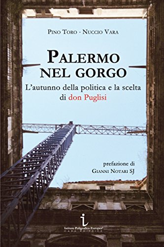 Palermo nel gorgo. L'autunno della politica e la scelta di don Puglis
