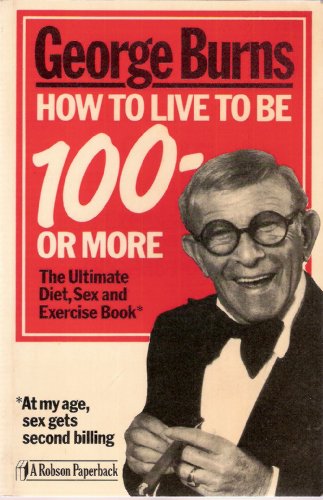How to Live to Be 100 - or More: Ultimate Diet,... 0860513114 Book Cover