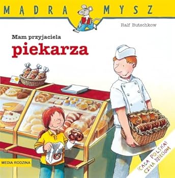 Paperback MÄdra Mysz. Mam przyjaciela piekarza - Ralf Butschkow [KSIÄLtKA] [Polish] Book