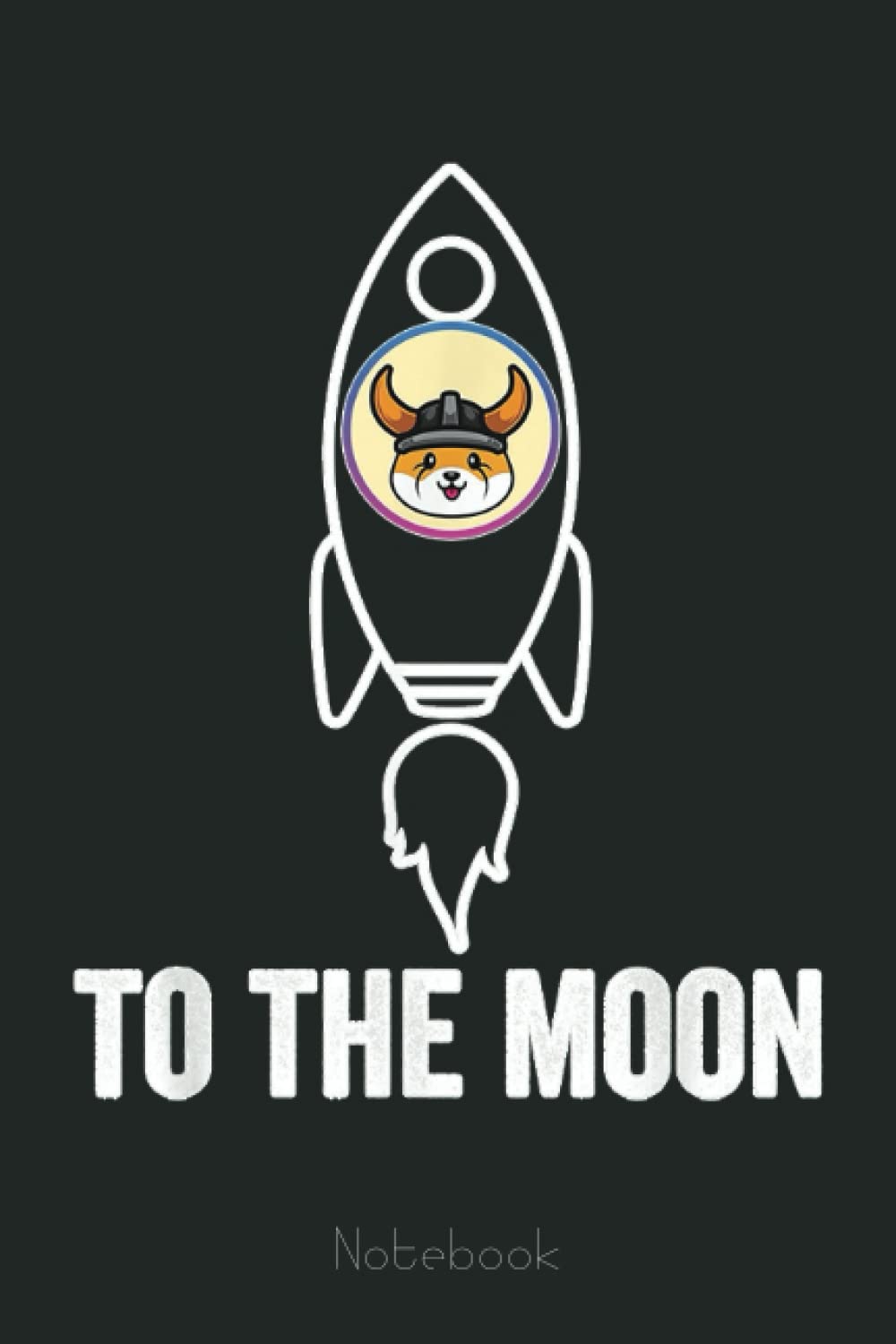 Floki Inu To The Moon Rocket, Floki Token Coin, Crypto Hodl Notebook:  Transaction Log Ledger, Air Drop Tracker, Passwords Book for New and  Experienced Traders 6x9 110 Page Gift Journal : Rogers,