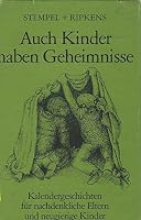 Auch Kinder Haben Geheimnisse: Kalendergeschichten F. Nachdenkl. Eltern U. Neugierige Kinder 3770761065 Book Cover