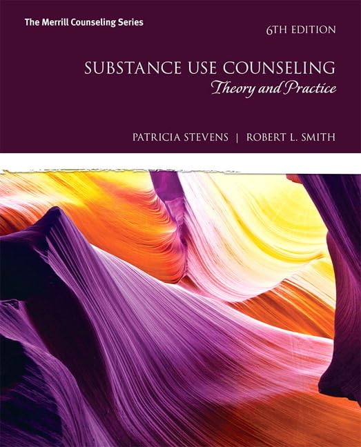 Substance Use Counseling: Theory and Practice (The Merrill Counseling Series) 6th Edition