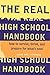 The Real High School Handbook: How to Survive, Thrive, and Prepare for What's Next