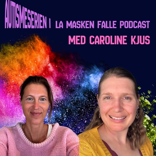 #159 Caroline Kjus: Om autisme, intuisjon og autistisk empati
