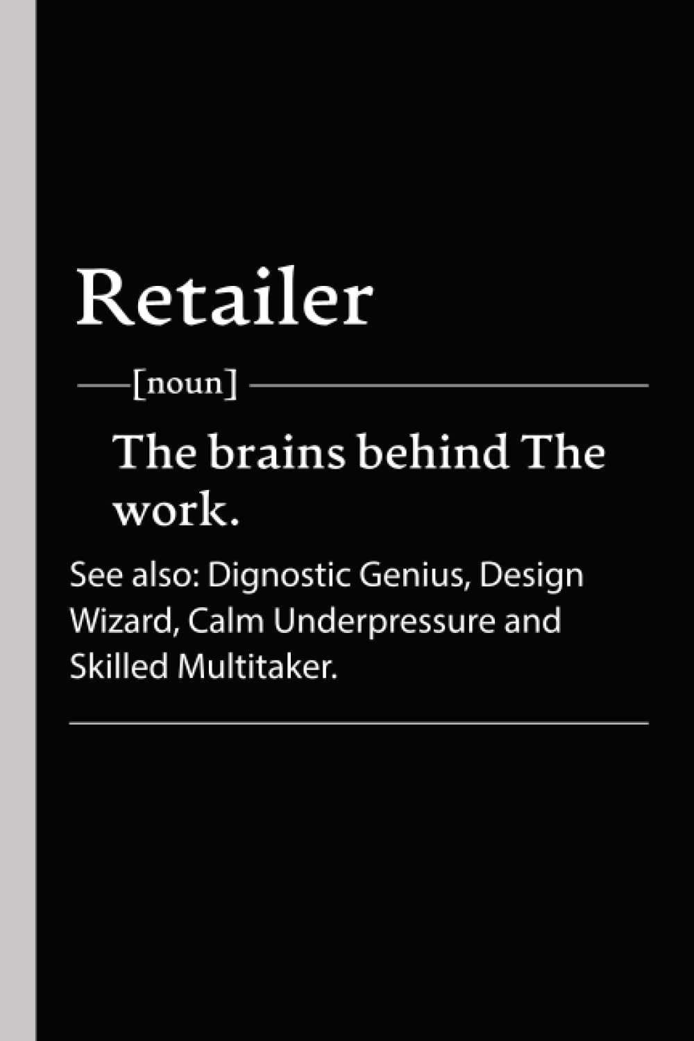 Retailer Personalized Difenition: Retailer Definition Notebook, Modern Minimalist Gift for Retailer | Funny Pretty Dictionary Appreciation for Workers & Teammates. (100 Lined Pages)