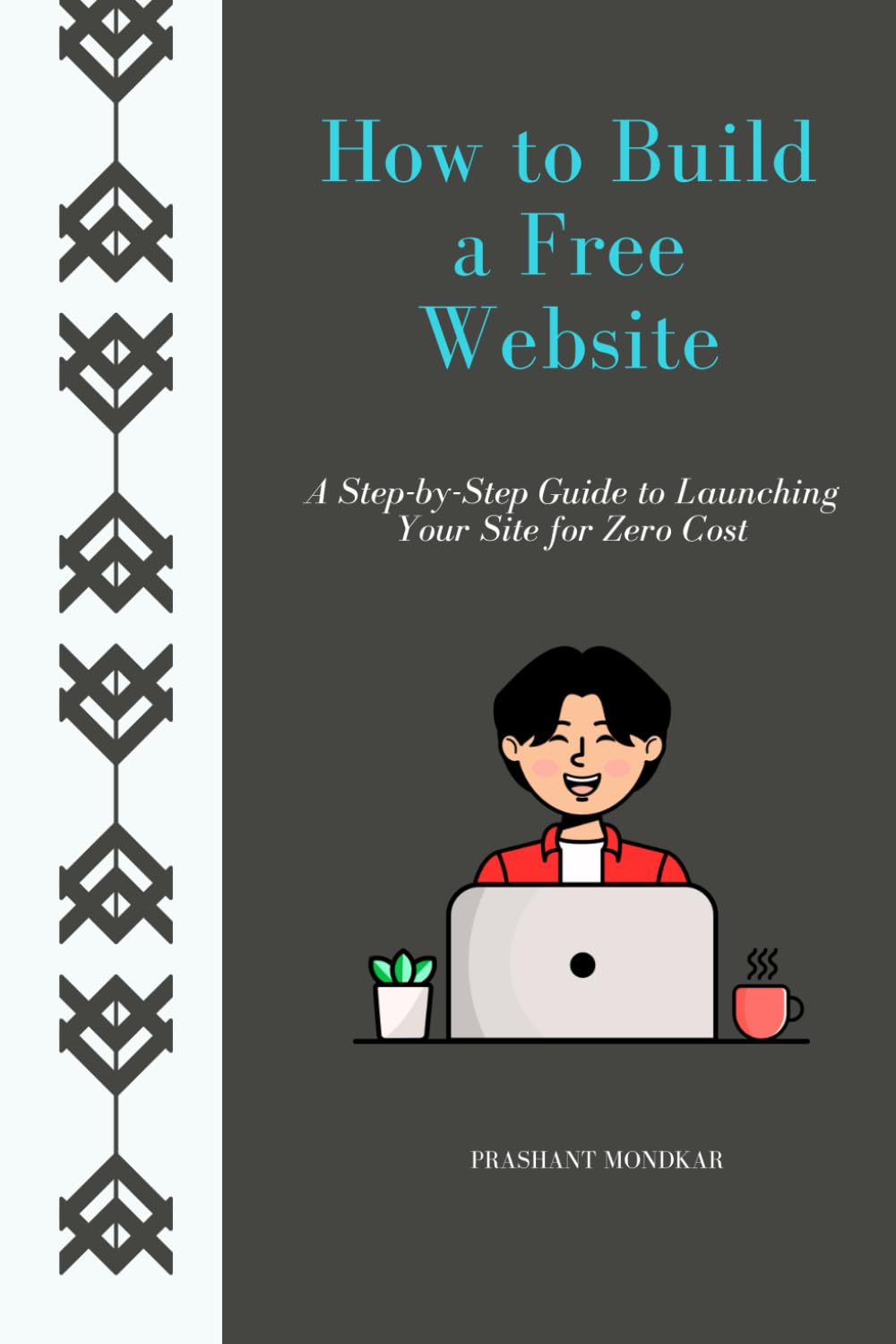 How to Build a Free Website: A Step-by-Step Guide to Launching Your Site for Zero Cost