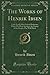 The Works of Henrik Ibsen: Little Eyolf; John Gabriel Borkman; When We Dead Awaken; An Enemy of the People; The Wild Duck (Classic Reprint) - Ibsen, Henrik