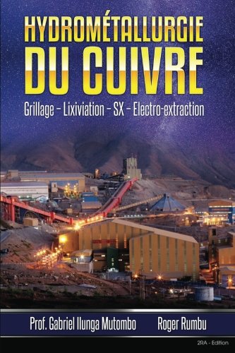 Hydrometallurgie du cuivre: Grillage - Lixiviation - Extraction par solvant - Electrolyse