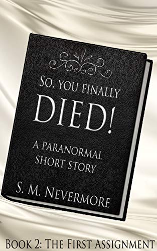 Cover of So, You Finally Died #2: The First Assignment