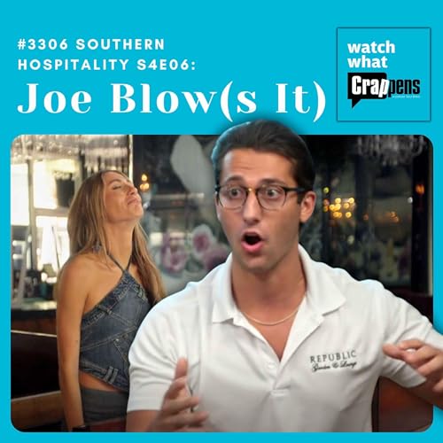 #3306 Southern Hospitality S4E06: Joe Blow(s It)