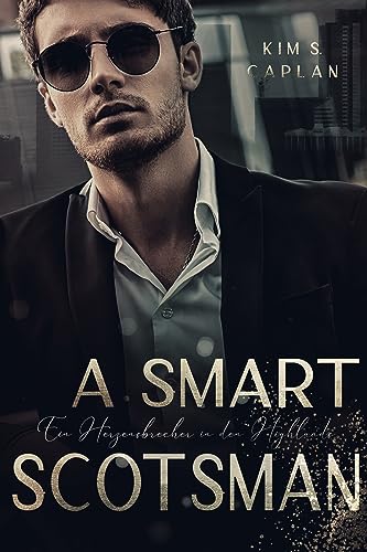 A Smart Scotsman: Ein Herzensbrecher in den Highlands von [Kim S. Caplan]