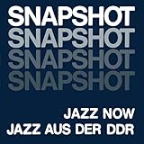 Snapshot: Jazz Now Jazz Aus Der DDR [Vinyl LP]