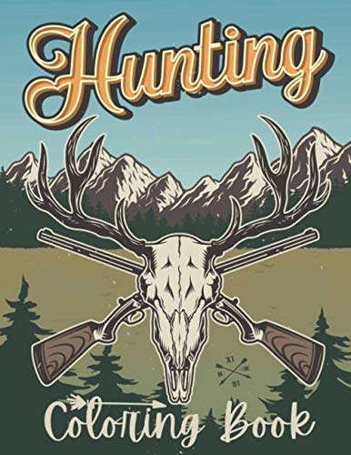 Hunting coloring book: Deer Hunting coloring book for everyone with deers and ducks illustrations funny hunting coloring book for mrn and adults ... cover - out door hunting coloring book -
