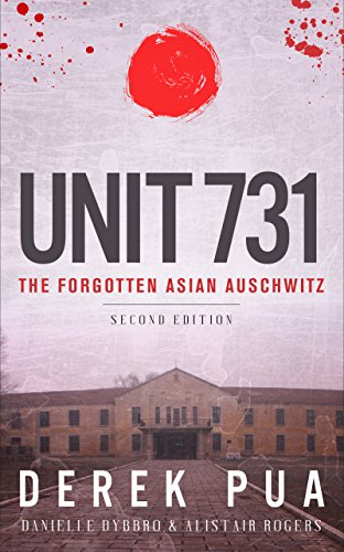 Amazon Com Unit 731 The Forgotten Asian Auschwitz Uncovering Unit 731 Book 1 Ebook Pua Derek Dybbro Danielle Rogers Alistair Yardimli Diren Dahlstrom Nicole Kindle Store