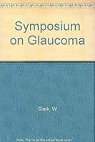 Symposium on Glaucoma B000O1EUPG Book Cover