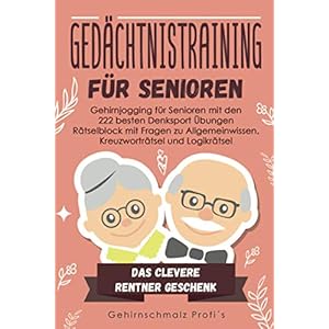 Gedächtnistraining für Senioren: Gehirnjogging für Senioren mit den 222 besten Denksport Übungen – Rätselblock mit…