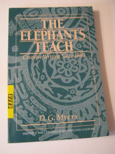 The Elephants Teach: Creative Writing Since 1880